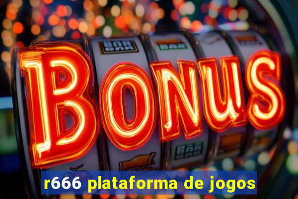 r666 plataforma de jogos